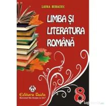 Limba si Literatura Romana clasa a 8-a. Culegere - Laura Buhaciuc