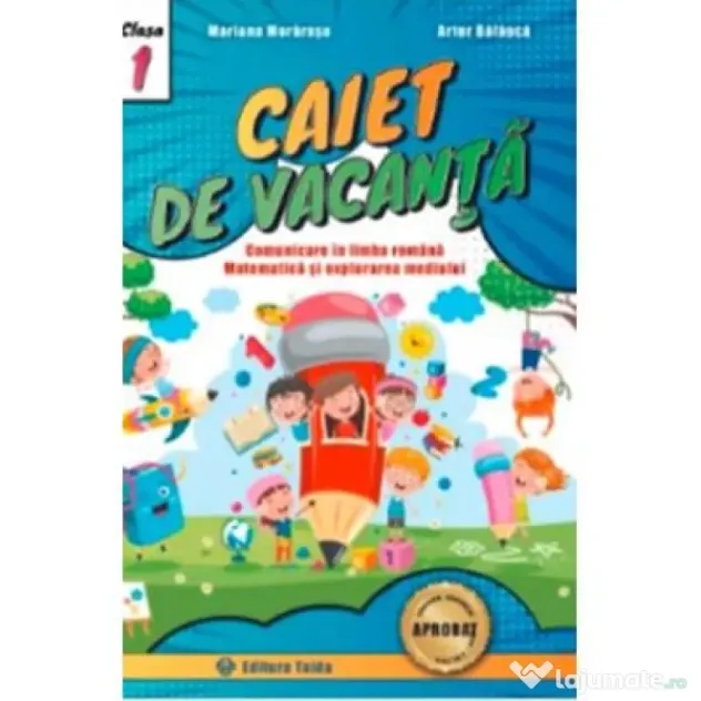 Comunicare in limba romana, matematica si explorarea mediului pentru clasa 1. Caiet de vacanta - Mariana Morarasu