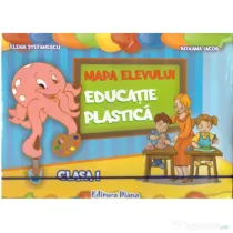 Mapa elevului Educatie plastica pentru clasa I - Elena Stefanescu