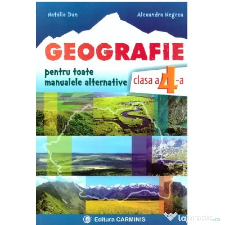 Geografie. Caiet de lucru pentru clasa a 4-a Pentru toate manualele alternative - Natalia Dan
