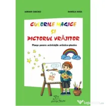 Culorile magice si pictorul vrajitor - Daniela Dosa