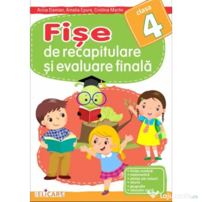 Fise de recapitulare si evaluare finala pentru clasa a 4-a - Arina Damian