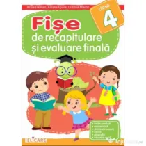 Fise de recapitulare si evaluare finala pentru clasa a 4-a - Arina Damian