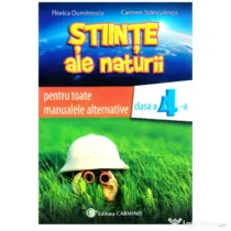Stiinte ale naturii, auxiliar pentru toate manualele alternative, clasa a 4-a - Florica Dumitrescu
