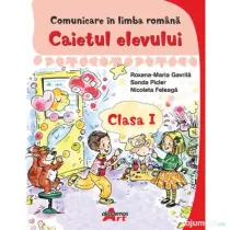 Comunicare in limba romana. Caietul elevului clasa 1 - Roxana-Maria Gavrila