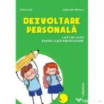 Dezvoltare personala Caiet de lucru pentru clasa pregatitoare - Mirela Ilie, Marilena Nedelcu