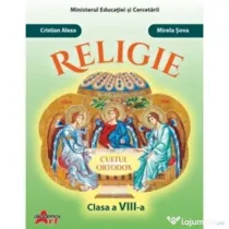 Religie. Cultul ortodox. Clasa a 8-a - Cristian Alexa, Mirela Sova