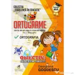 Ortograme. Caietul meu de limba si literatura romana. Ortografia. Volumul 2, clasa a 3-a – Georgiana Gogoescu