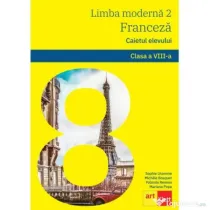 Franceza. Caietul elevului clasa a 8-a. Limba moderna 2 - Sophie Lhomme