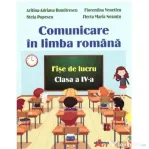 Comunicare in limba romana. Fise de lucru pentru clasa a 4-a - Aritina-Adriana Dumitrescu