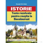 Teste rezolvate de istorie pentru reusita la BAC - Gheorghe Florin Ghetau