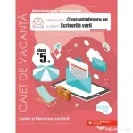 @vacantadevara. eu. Scrisorile verii. Caiet de vacanta pentru limba si literatura romana. Clasa a 5-a - Mihaela Daniela Cirstea