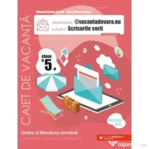 @vacantadevara. eu. Scrisorile verii. Caiet de vacanta pentru limba si literatura romana. Clasa a 5-a - Mihaela Daniela Cirstea