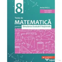 Teste de matematica pentru Simularea Evaluarii Nationale la clasa a 8-a, 60 de teste - Anton Negrila