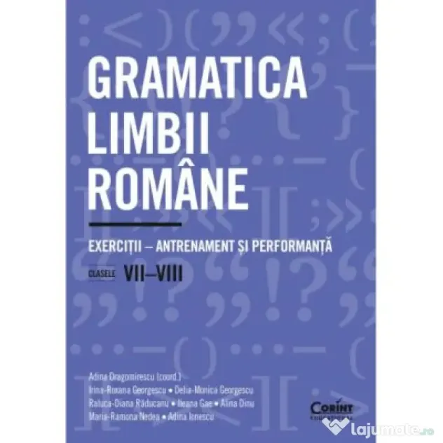 Gramatica limbii romane. Exercitii. Antrenament si performanta. Clasele 7-8 - Adina Dragomirescu