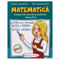 Matematica. Culegere de exercitii si probleme Clasa 4 - Carmen Trandafirescu