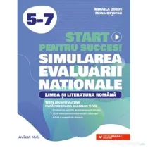 Start pentru succes la Evaluarea Nationala, Simulare. Limba si literatura romana clasele 5-7 - Mihaela Dobos