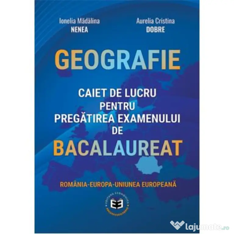 Bacalaureat. Caiet de Geografie - Ionelia Madalina Nenea