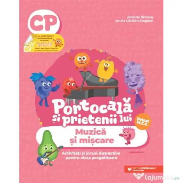 PORTOCALA SI PRIETENII LUI. Muzica si miscare. Activitati si jocuri distractive pentru clasa pregatitoare - Adriana Briceag
