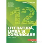Limba, literatura si comunicare. Romana ca la carte clasa a 12-a - Mona Cotofan