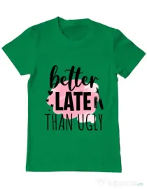 Tricou ADLER barbat Better late than ugly Verde mediu