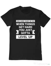Tricou personalizat barbat Video Games Taught Me - Just Level Up Negru