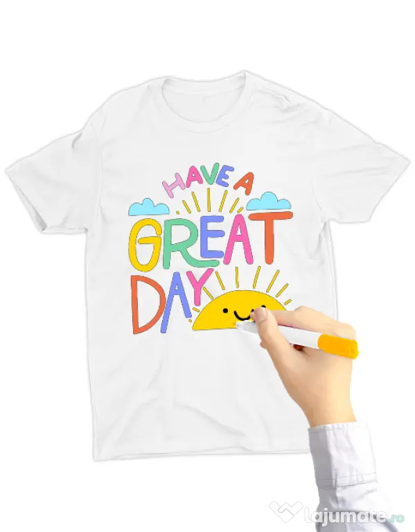 Tricou de colorat Have a great day