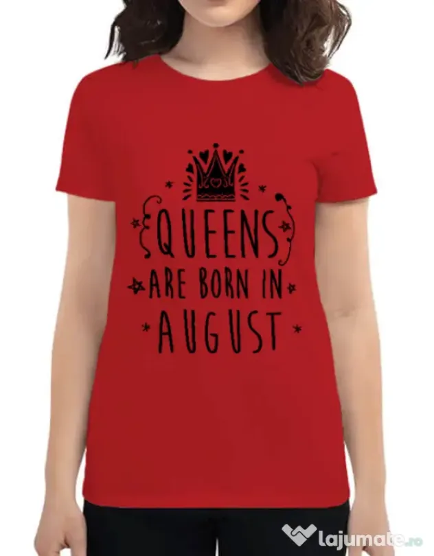 Tricou ADLER dama Queens are born in August Rosu