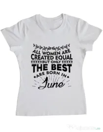 Tricou ADLER dama The best women are born in June Alb