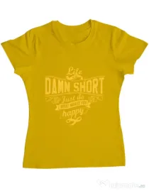 Tricou ADLER dama Life is so damn short Galben