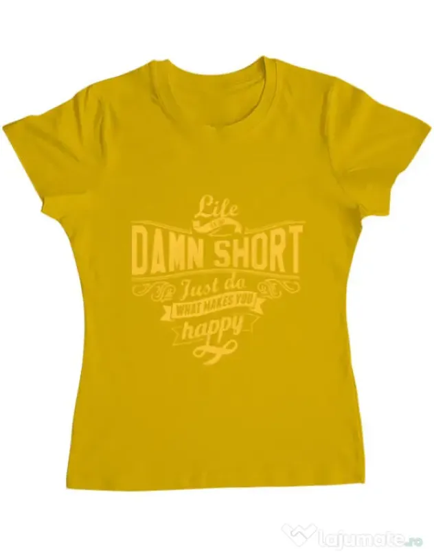 Tricou ADLER dama Life is so damn short Galben