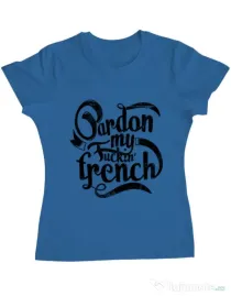Tricou ADLER dama Pardon my fucking french Albastru azuriu
