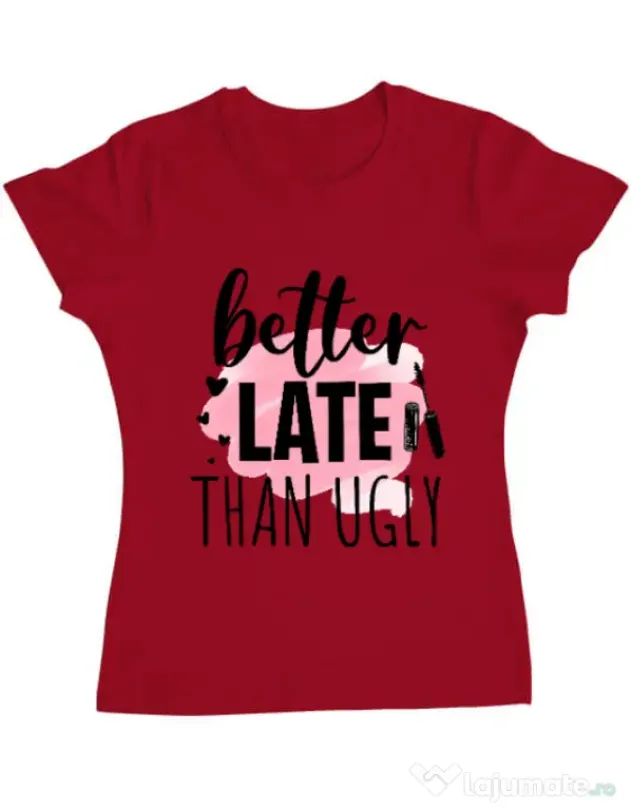 Tricou ADLER dama Better late than ugly Rosu