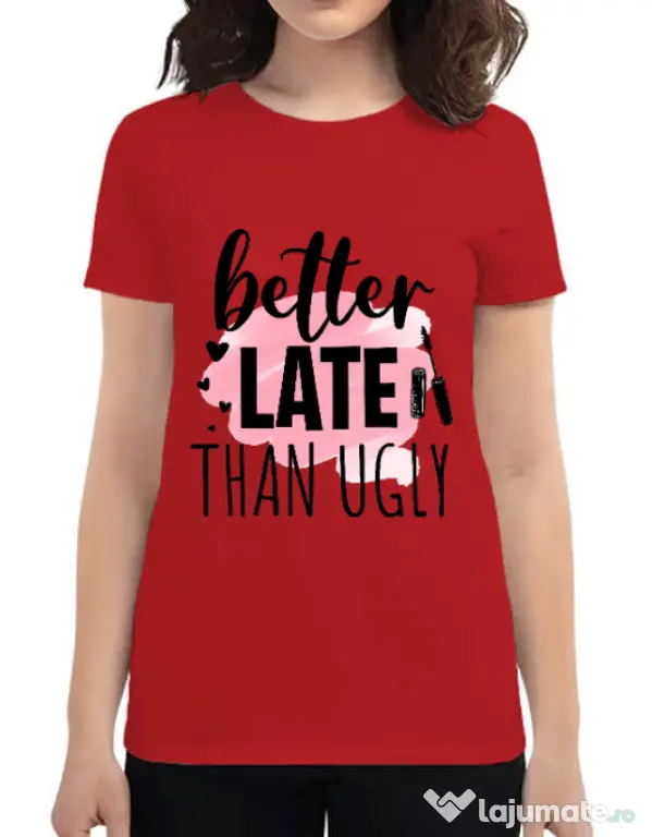 Tricou ADLER dama Better late than ugly Rosu