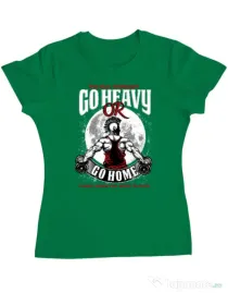 Tricou ADLER dama Go heavy or go home Verde mediu