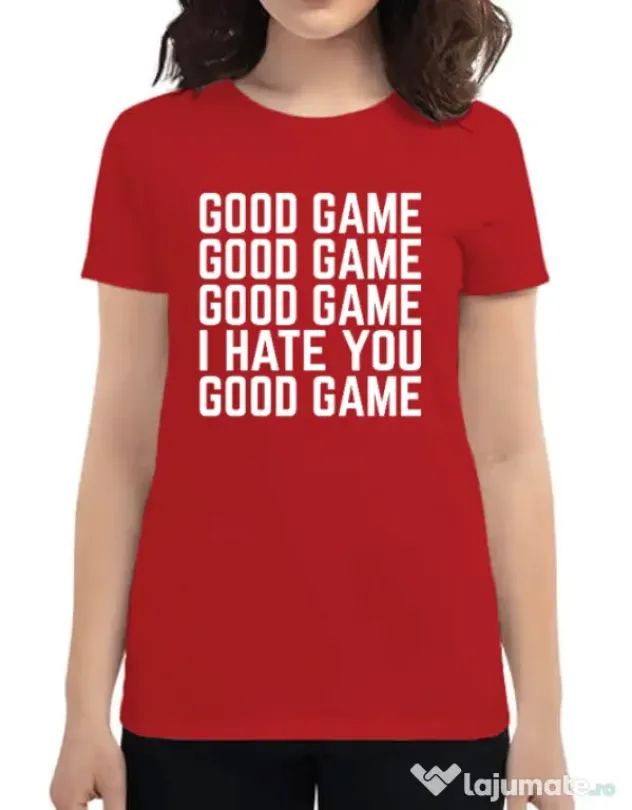 Tricou personalizat dama Good Game - I Hate You Rosu