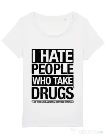 Tricou STANLEY STELLA dama I hate people who take drugs Alb