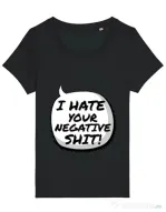 Tricou STANLEY STELLA dama I hate your negative shit Negru