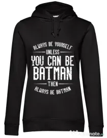 Hoodie dama cu gluga Always be batman Negru