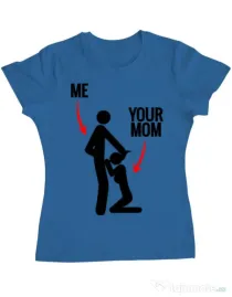 Tricou ADLER dama Me your mom Albastru azuriu