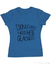 Tricou ADLER dama I dont need glasses Albastru azuriu