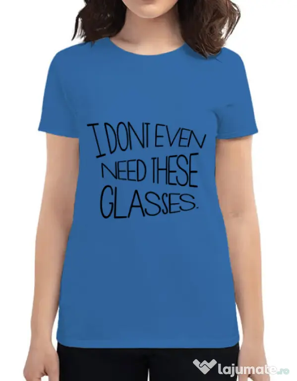 Tricou ADLER dama I dont need glasses Albastru azuriu
