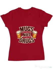 Tricou ADLER dama Mugs not drugs Rosu