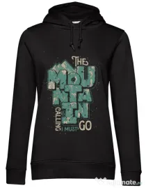Hoodie dama cu gluga The mountain is calling, I must go! Negru