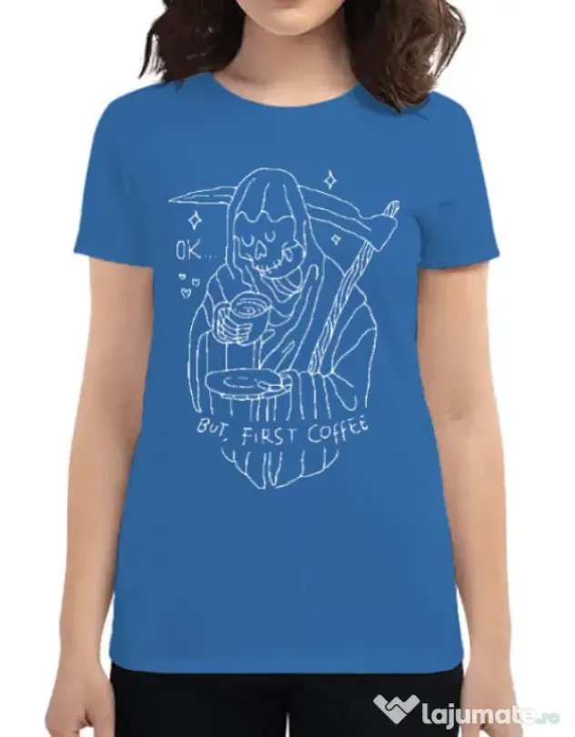 Tricou ADLER dama OK But First Coffee Albastru azuriu