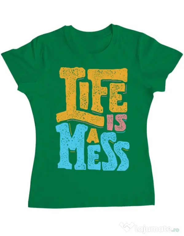 Tricou ADLER dama Life Is A Mess Verde mediu
