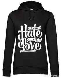 Hoodie dama cu gluga Turn Hate Into Love Negru
