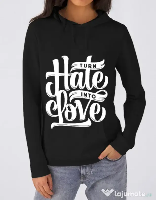 Hoodie dama cu gluga Turn Hate Into Love Negru