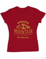 Tricou ADLER dama Its not the mountain we conquer Rosu