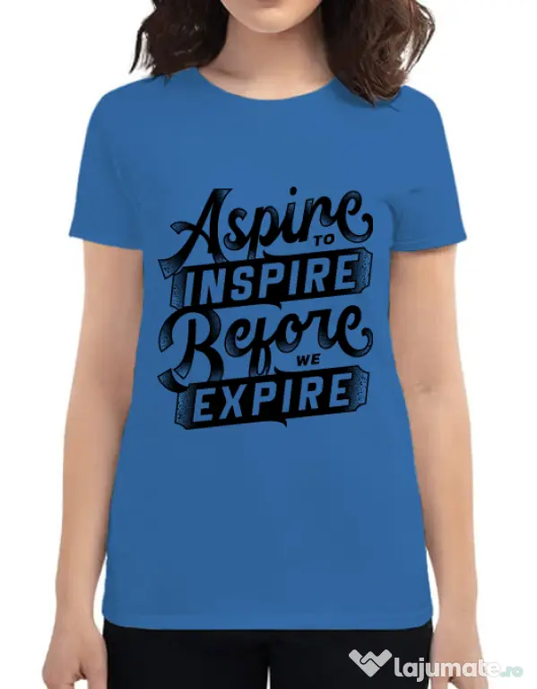 Tricou ADLER dama Aspire To Inspire Before We Expire Albastru azuriu